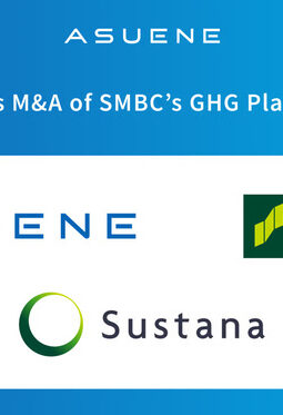 Asuene Completes M&A of SMBC’s GHG Accounting Platform “Sustana”; SMBC Begins Referral-Based Sales of “ASUENE” in Japan