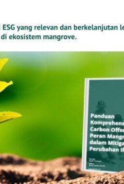 Implementasi ESG Lewat Mangrove: LindungiHutan Rilis eBook Panduan untuk Dunia Usaha di Tengah Krisis Iklim