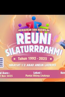 Reuni Silaturahmi Tema “Setengah Abad Aneuk Lhoks92” Digelar 22 November 2025 di Banda Aceh